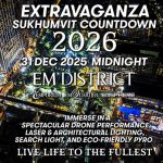 EM DISTRICT ผนึกพลังภาคเอกชนย่านสุขุมวิทจัดงาน “EXTRAVAGANZA SUKHUMVIT COUNTDOWN 2026”ยกระดับถนนสุขุมวิทสู่ COUNTDOWN LANDMARK ระดับโลก EM DISTRICT ผนึกพลังภาคเอกชนย่านสุขุมวิทจัดงาน “EXTRAVAGANZA SUKHUMVIT COUNTDOWN 2026”ยกระดับถนนสุขุมวิทสู่ COUNTDOWN LANDMARK ระดับโลก